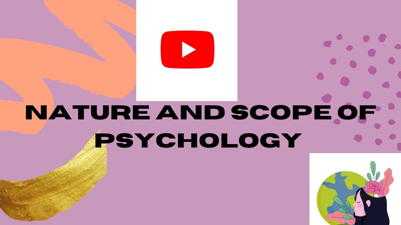 Nature And Scope Of Psychology - YouTube