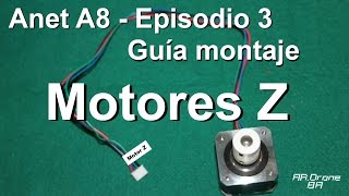 ANET A8 - Impresora 3D - Guía montaje - Episodio 3 - Motores Z (en Español)