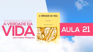 Estudo da Coleção A Verdade da Vida - Aula 21