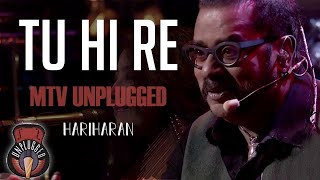 Tu Hi Re - MTV Unplugged (Full Song) - Hariharan