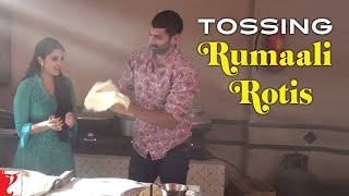 Behind the Scene: Daawat-e-Ishq | Tossing Rumaali Rotis | Aditya Roy Kapur | Parineeti Chopra