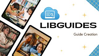 How to LibGuide: Guide Creation