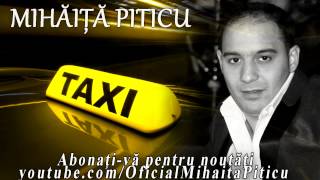 Mihaita Piticu - Taxi du-ma unde vrei ( Cover ) HiT