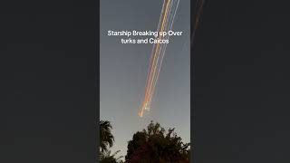 Starship Breaking up Over turks and Caicos | Credit: deankolson87 on X | Starship Flight 7!