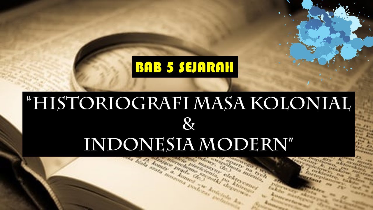 Historiografi Kolonial Dan Indonesia Modern (Nasional) || Materi ...