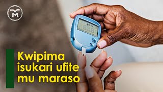 00111: GUPIMA ISUKARI MUMARASO || UBURYO BIKORWA || IGIPIMO UKWIYE KUGIRA || MBERE NA NYUMA YO KURYA