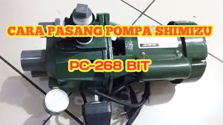 Cara Pasang Pompa Air Shimizu PC-268 BIT I PompaShimizu I PompaSumurDalam I PompaAirOtomatis