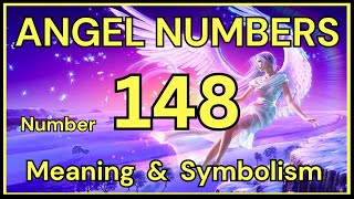 Angel Number 148 – Meaning and Symbolism 💕