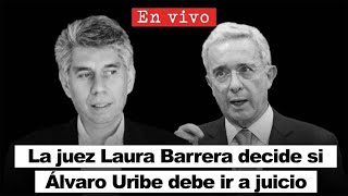 Audiencia CASO URIBE | La juez Laura Barrera decide si Álvaro Uribe debe ir a juicio