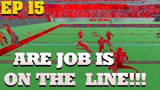 Axis Football 2018 Franchise Mode - ARE JOB IS ON THE LINE !!!!