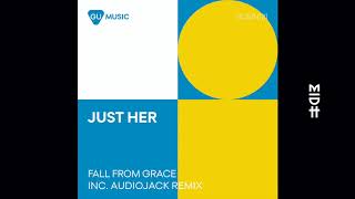 Just Her - Fall From Grace (Audiojack Remix) MIDH Premiere