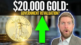 $20,000 Gold: Is A Treasury Revaluation Possible?