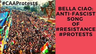 Bela Ciao Song, Anti-Fascist resistance song, Anthem of resistance movement #CAAProtests #NRC #NPR