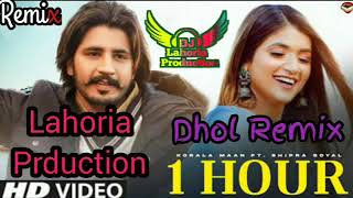 1 Hour ! Dhol Remix ! Korala Maan Ft Dj Lahoria Prduction i New Punjabi Song 2021