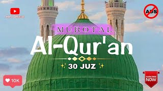 Murottal Al-Qur'an 30 Juz || Nonstop Tanpa Iklan