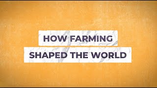 How farming shaped the world