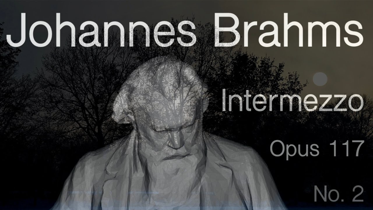 Johannes Brahms: Intermezzo Op. 117 No. 2 In B Flat Minor (with Score ...