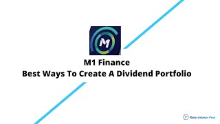 M1 Finance Dividend Portfolio - Strategies For Income and Growth