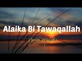 Alaika Bi Tawaqallah-Nazwa Maulidia (lirik)