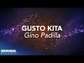 Gino Padilla - Gusto Kita (Official Lyric Video)