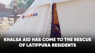 Khalsa Aid has come to the rescue of Latifpura residents | True Scoop News