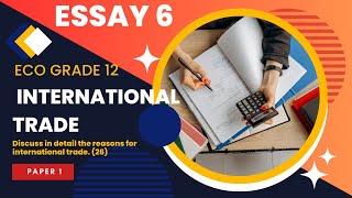 Essay 6 Reasons for International Trade Economics Grade 12 by Carden Madzokere TDBS Carden