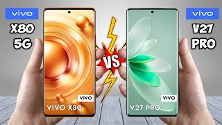 Vivo V27 Pro Vs Vivo X80 - Full Comparison🔥