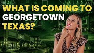 Georgetown Texas Growth Update 2026 | New Jobs, New Developments & More
