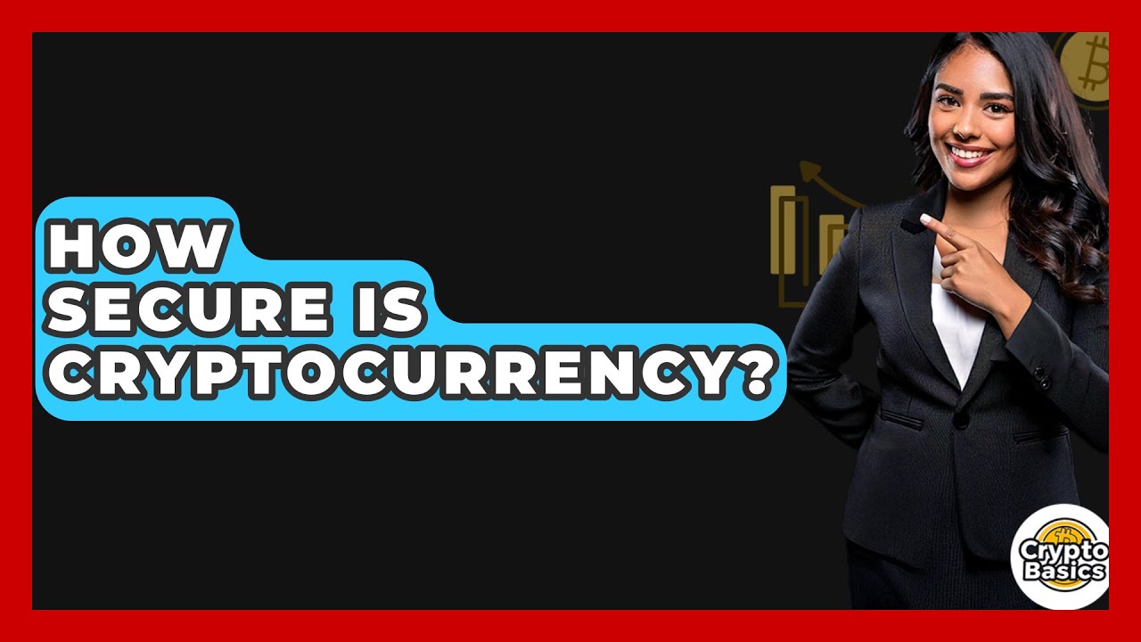 How Secure Is Cryptocurrency Cryptobasics360 Youtube How Secure Is Cryptocurrency Cryptobasics360 Youtube