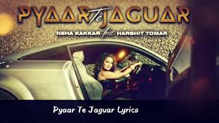 Pyar te jaguar lyrics by neha kakkar
