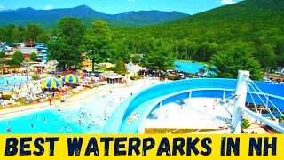 Best Waterparks in New Hampshire | Fun Summer Activities