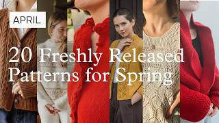 20 Newly Released Patterns for Spring | April 2026 | Pattern Round Up