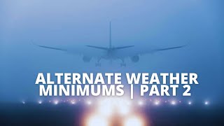 Alternate Weather Minimums Calculations for the Instrument Rating (INRAT and IATRA exam) | Part 2