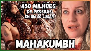 TUDO SOBRE A MAIOR AGLOMERAÇÃO HUMANA DO PLANETA TERRA NA ÍNDIA! MAHAKUMBH | BRASILEIRA NA ÍNDIA