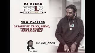 DJ Oberr - Feels Bouyon Gopwell Mix || Trilla G, Little Boy, Quan, Dj Taffy, Tk Band, Reo, Ridge