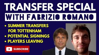 SPURS CHAT: "TRANSFER SPECIAL": WITH FABRIZIO ROMANO: Tottenham Hotspur & The Summer Transfer Window
