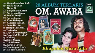 20 Album Terlaris OM. Awara Vol. 2 | Khayalan Masa Lalu, Seribu Janji