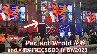 【BilibiliWorld2023】《花脸》Hua Lian Painted Face and《把爱留在CSGO》music in BW2023