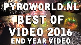 PYROWORLD.NL BEST OF VIDEO 2016 \\ END YEAR VIDEO - FIREWORKS - VUURWERK - FEUERWERK