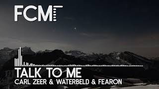 Carl Zeer & Waterbeld & Fearon - Talk To Me [ Free Copyright Music ] ⏬ DOWNLOAD FREE ⏬