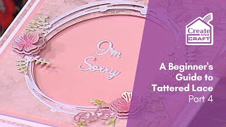 A Beginner's Guide to Tattered Lace: Part 4 | Die Cutting | Create and Craft