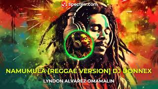 NAMUMULA [ REGGAE VERSION ] DJ DONNEX