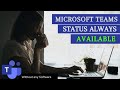 Microsoft Teams Status to ALWAYS be Available - #microsoftteams 2022