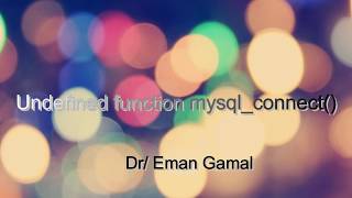 Fatal error: Call to undefined function mysql_connect() in 👍✨حل مشكلة ✨🤔