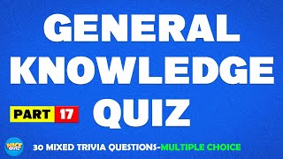 General Knowledge Quiz | Basic Knowledge | Trivia Questions | Pub Quiz | Trivia Quiz | Part 17