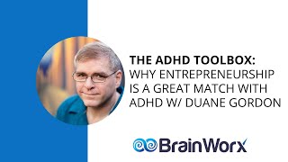 The ADHD Toolbox: Why Entrepreneurship is a great match with ADHD w/ Duane Gordon