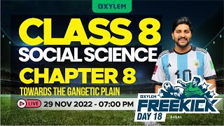 Class 8 Social Science | Chapter 8 | Towards The Gangetic Plain |Ganga Samathalathilek|Xylem Class 8