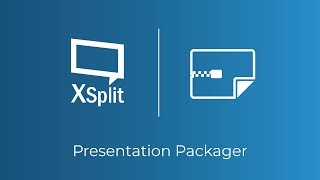 XSplit Broadcaster: Presentation Packager