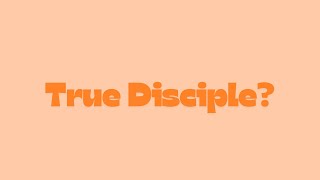 True Disciple?