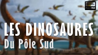 🦕 Les Dinosaures du Pôle Sud - Documentaire Dinosaures - Arte (2022)